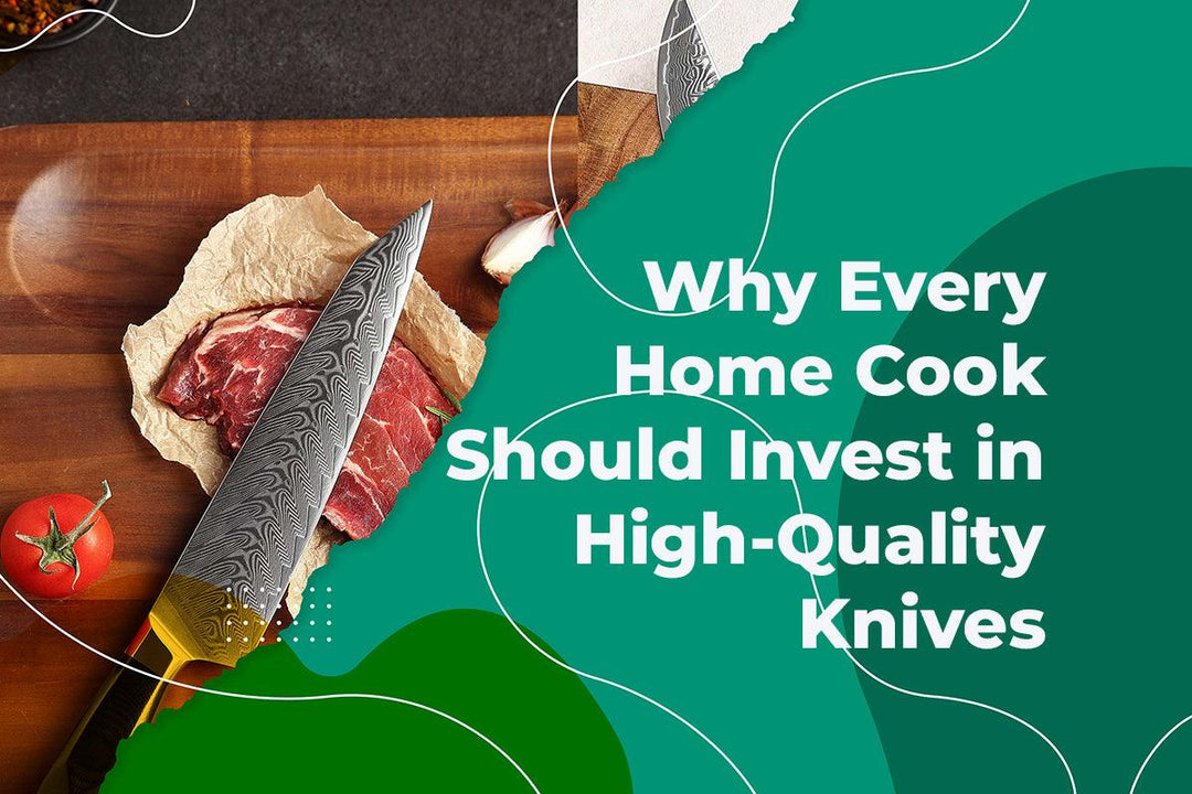 Why Every Home Cook Should Invest in High-Quality Knives